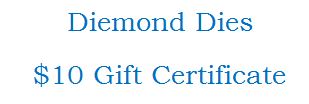 Diemond Dies $10 Gift Certificate
